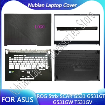 NOU Pentru ASUS ROG Strix CICATRICE G531 G531GT G531GW T531GV LCD Înapoi Capacul cadrul Frontal zonei de Sprijin pentru mâini de Jos Cazul Laptop Capacul Carcasei